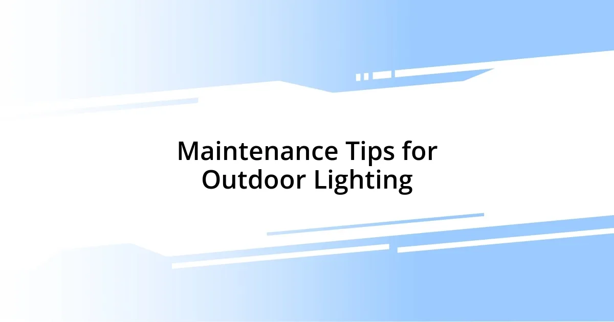 Maintenance Tips for Outdoor Lighting