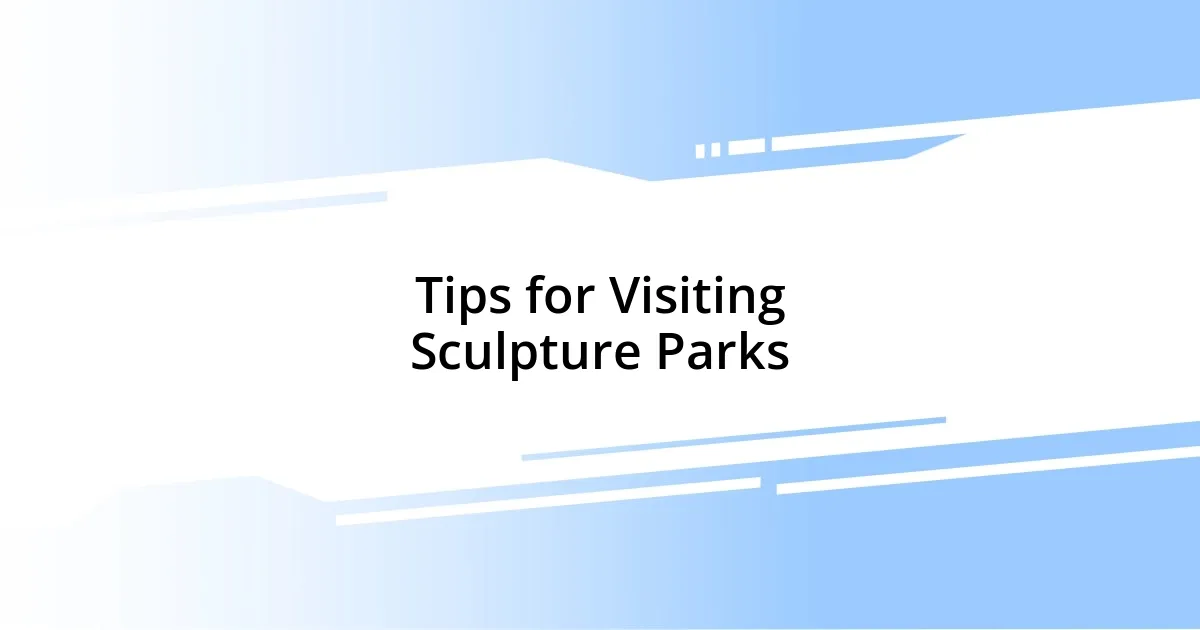 Tips for Visiting Sculpture Parks