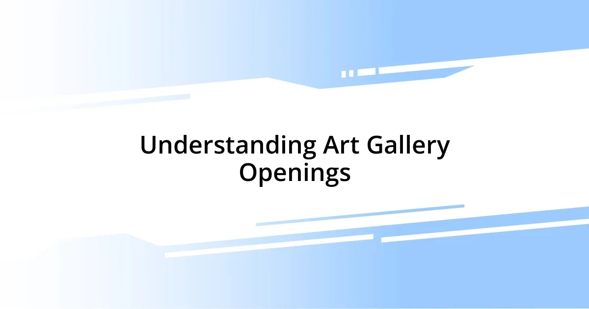 Understanding Art Gallery Openings