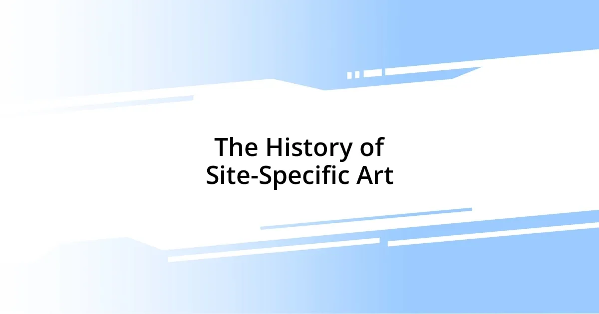 The History of Site-Specific Art