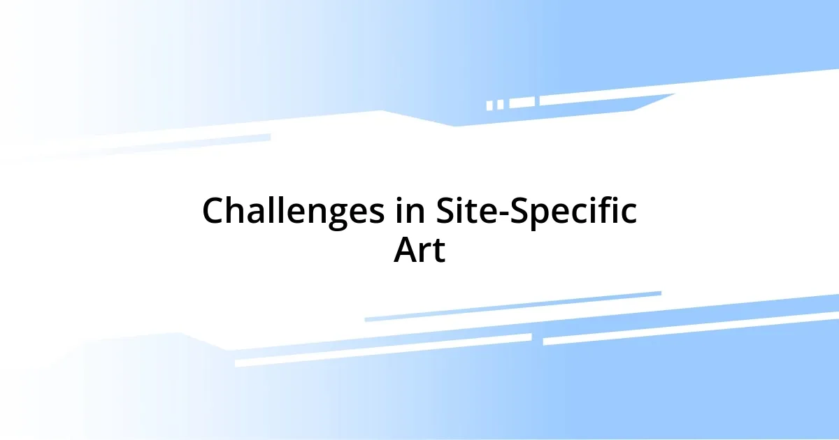 Challenges in Site-Specific Art