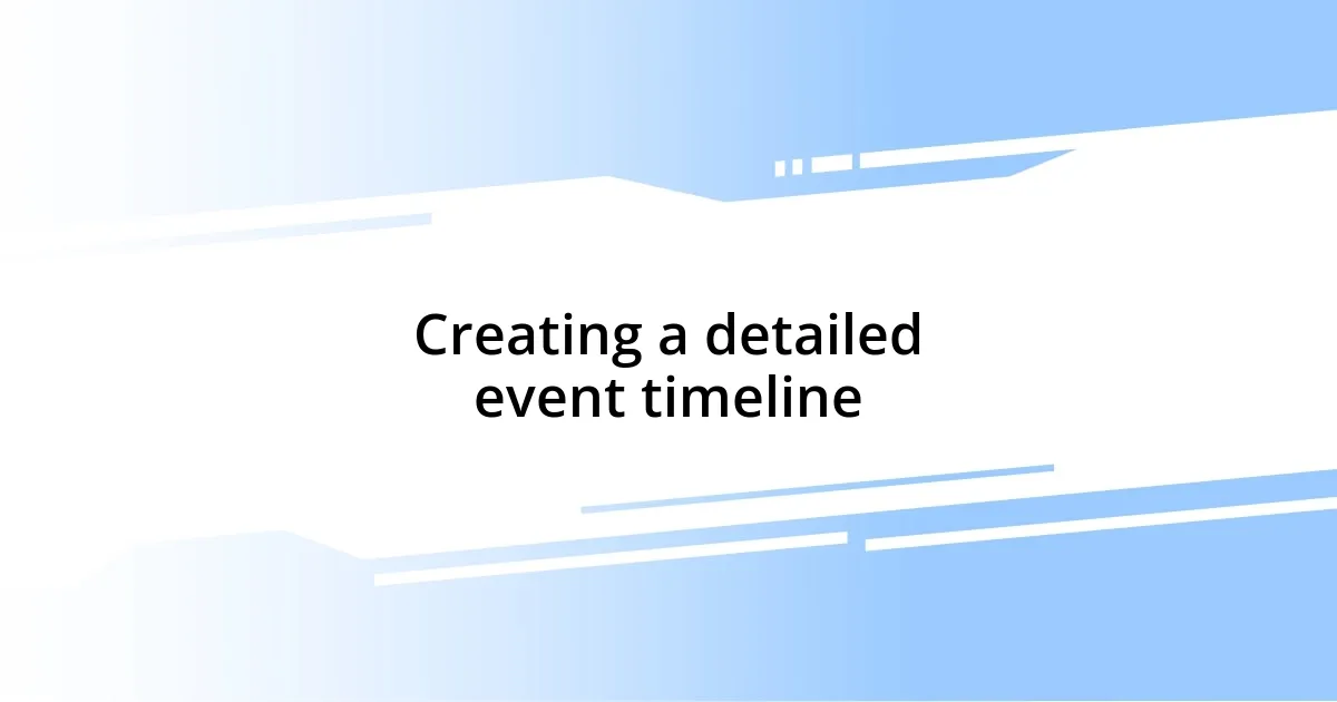 Creating a detailed event timeline