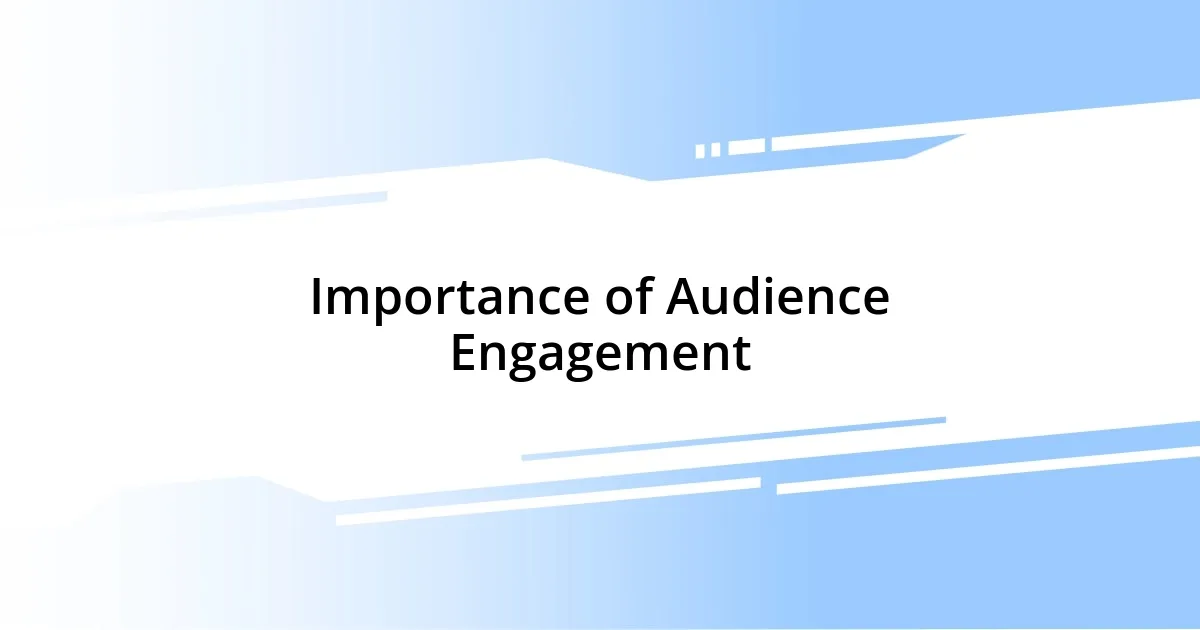 Importance of Audience Engagement