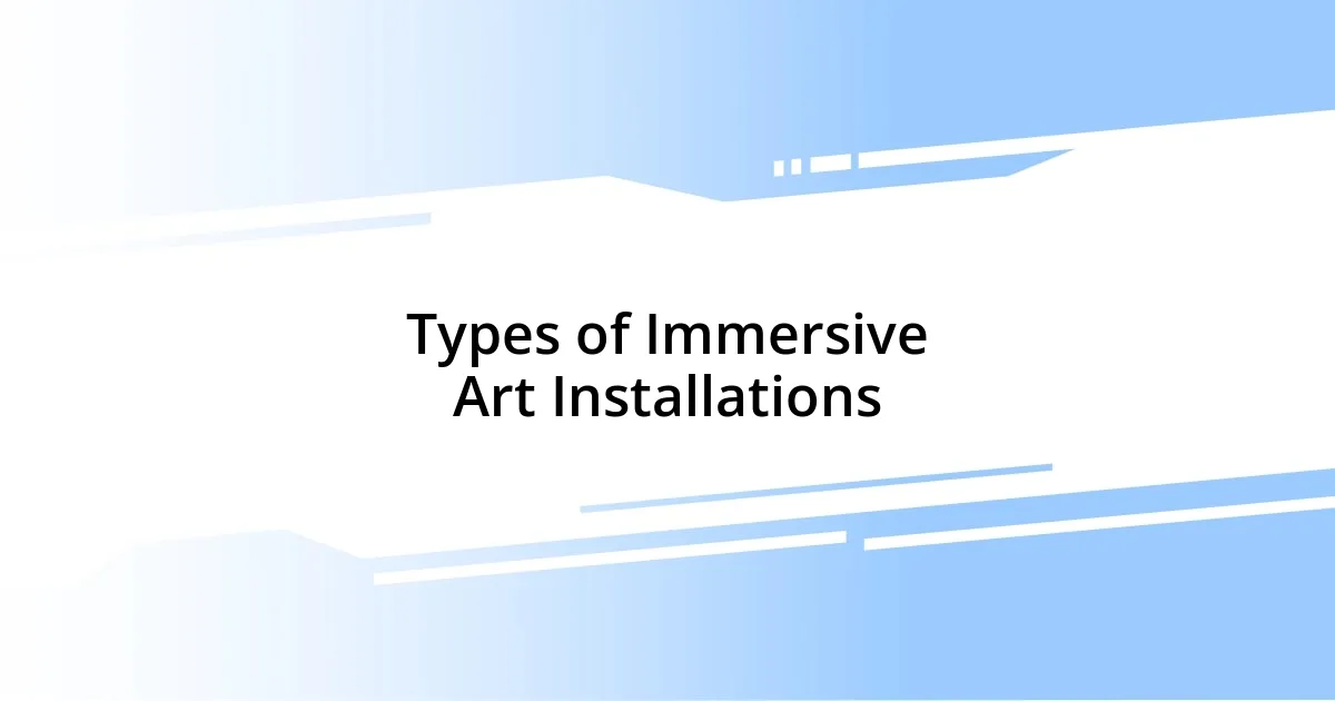 Types of Immersive Art Installations