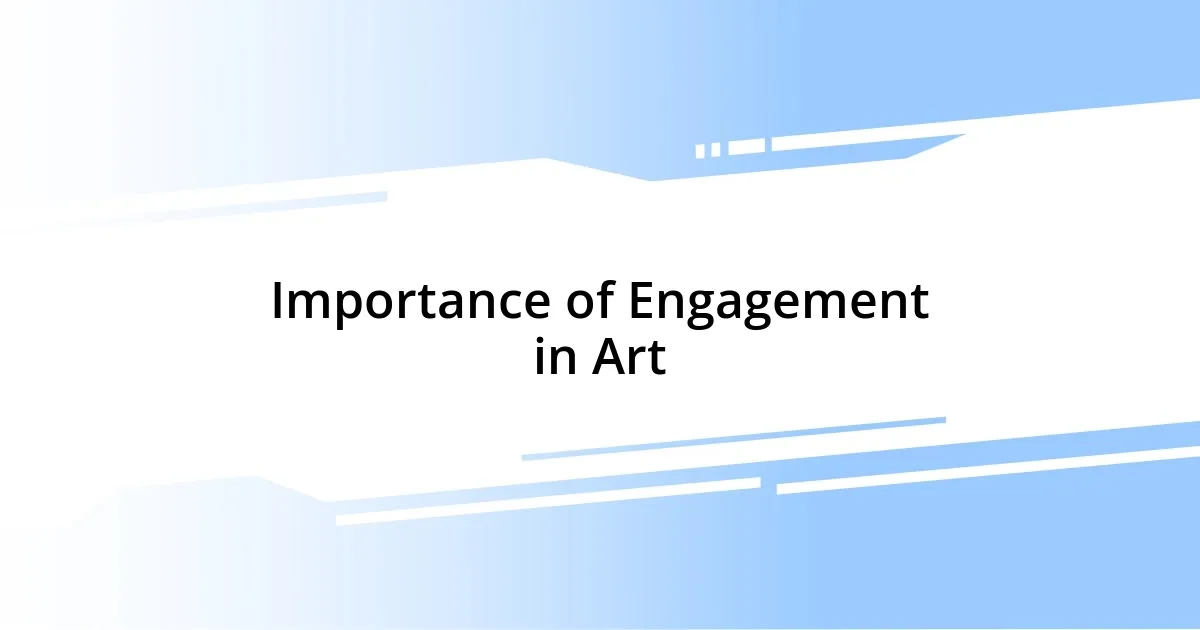 Importance of Engagement in Art