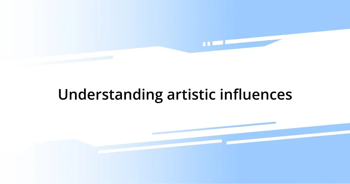 Understanding artistic influences