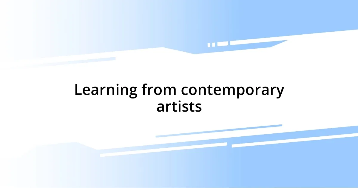 Learning from contemporary artists