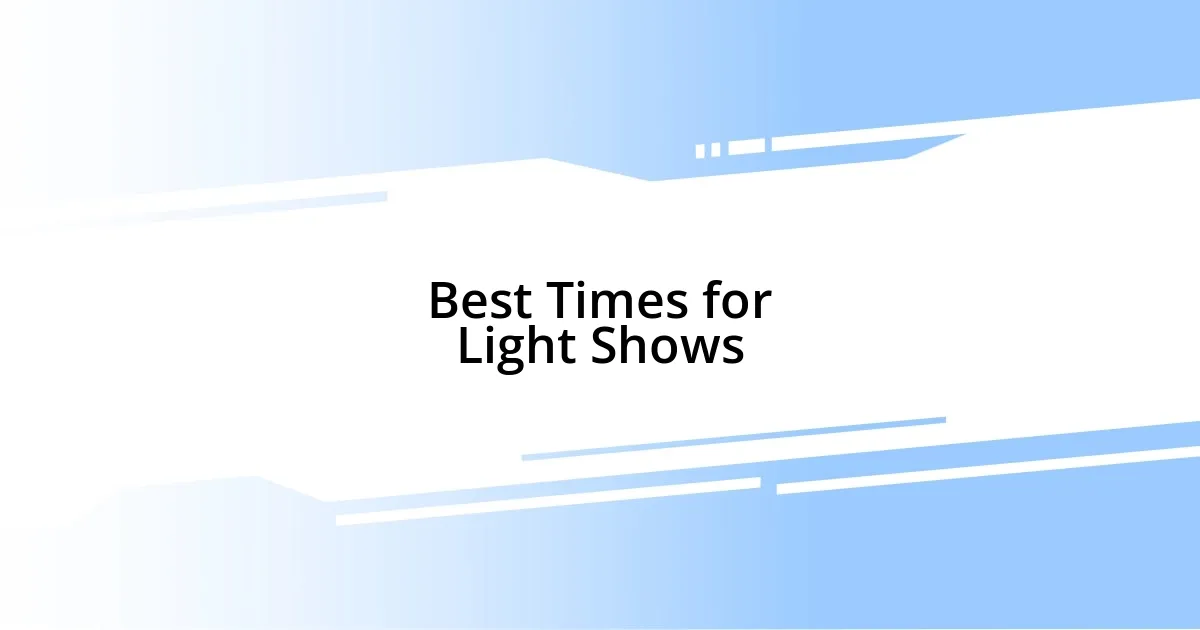 Best Times for Light Shows