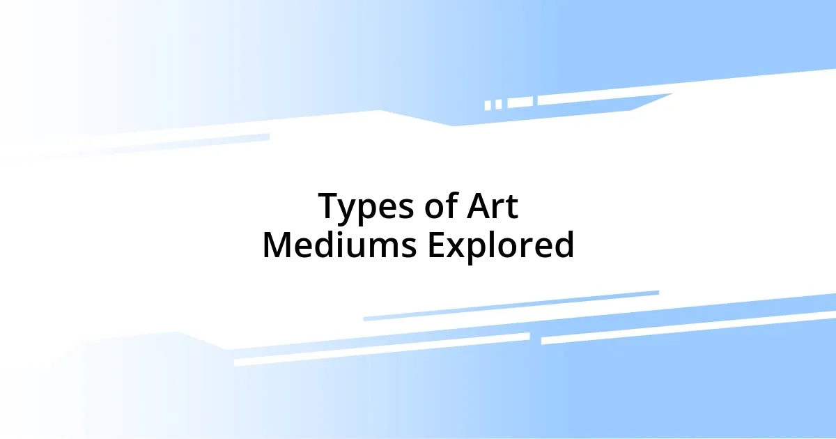 Types of Art Mediums Explored