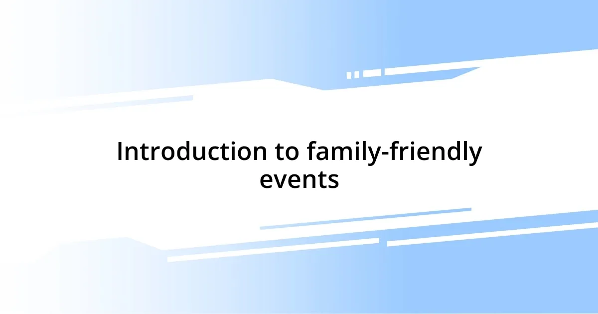 Introduction to family-friendly events