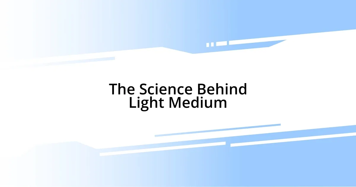 The Science Behind Light Medium