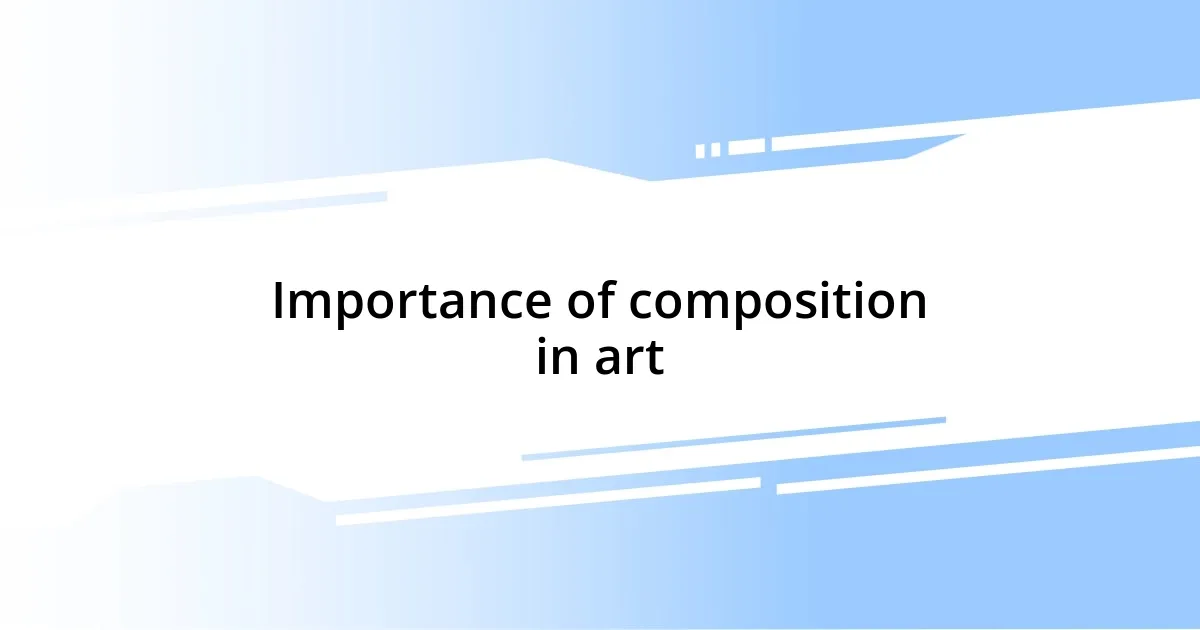 Importance of composition in art