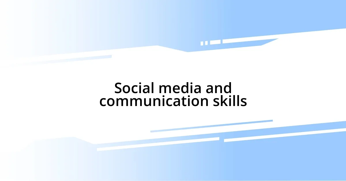 Social media and communication skills