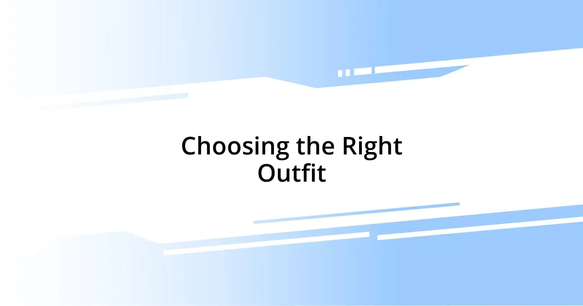 Choosing the Right Outfit