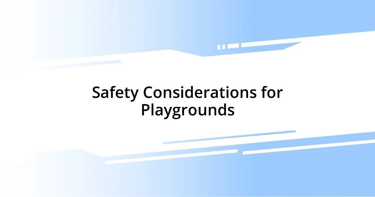 Safety Considerations for Playgrounds