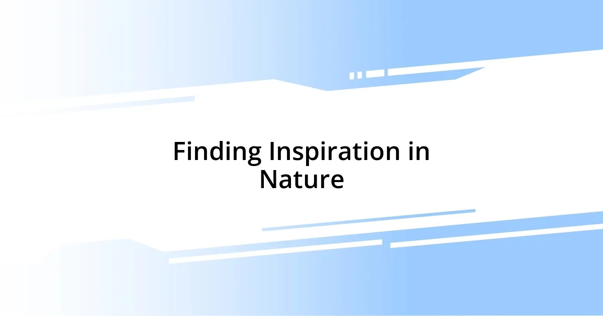 Finding Inspiration in Nature