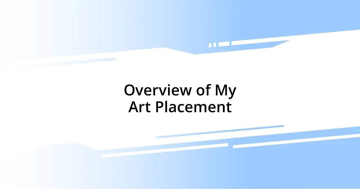 Overview of My Art Placement