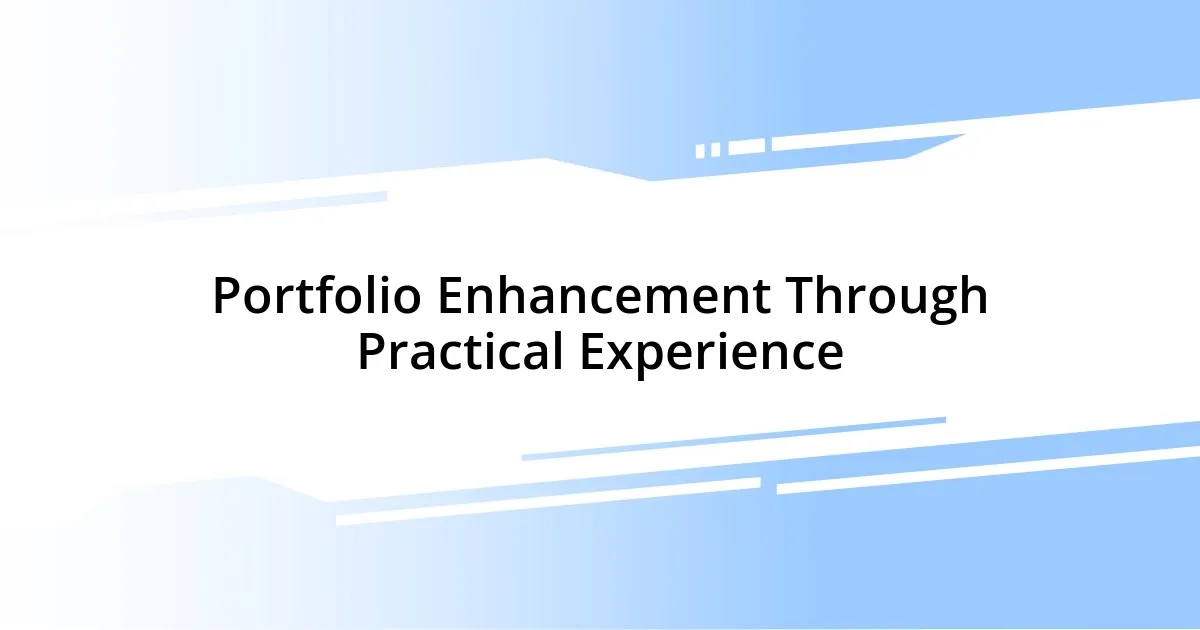 Portfolio Enhancement Through Practical Experience