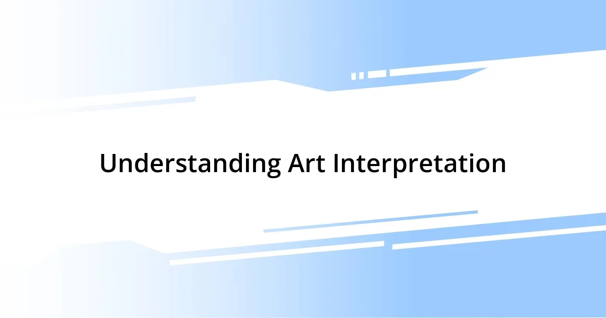 Understanding Art Interpretation